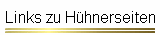 Links zu Hühnerseiten